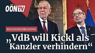 Regierungsbildung: "Ich habe den Eindruck, Van der Bellen will Kickl als Kanzler verhindern"